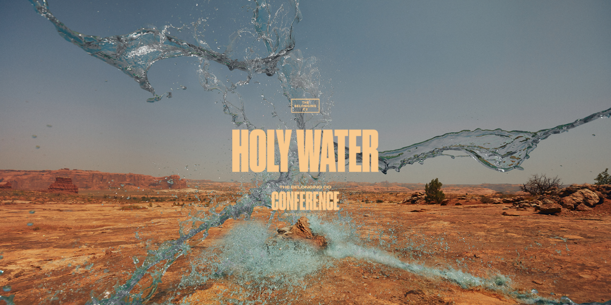 Holy Water - The Belonging Co Conference 2022